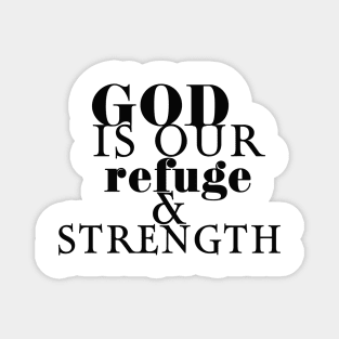 God is our refuge and strength Magnet