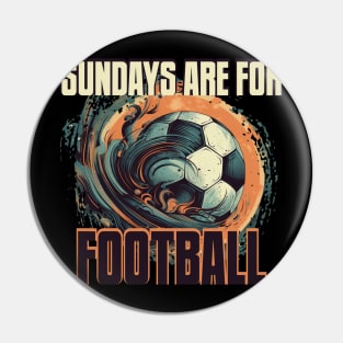 Sundays Are for Football Pin