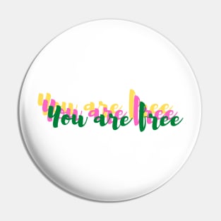 You are free Pin