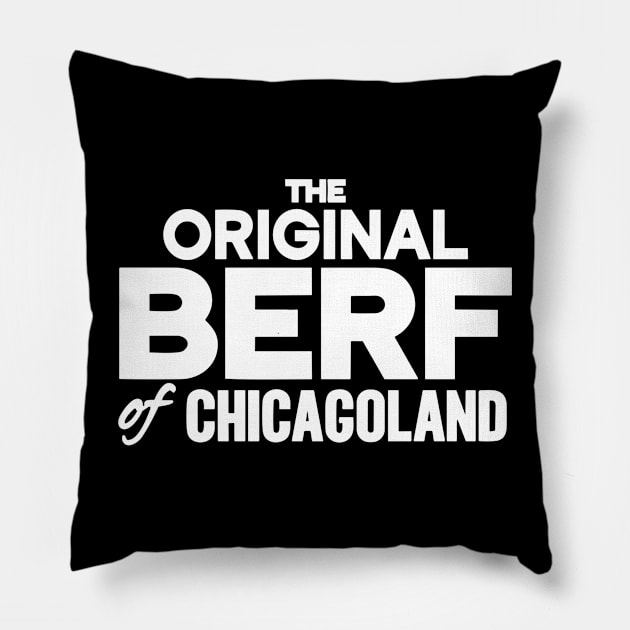 Original Berf of Chicagoland (Berf version) Pillow by StarMa