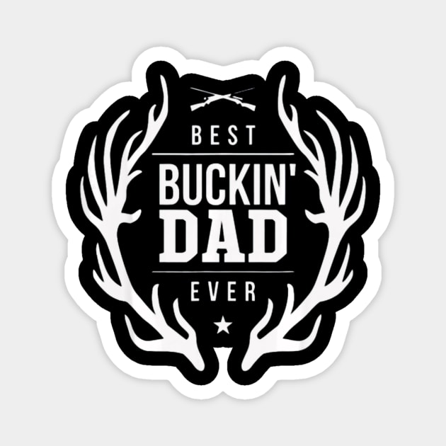 Best Bucking Dad Ever Shirt Deer Hunting Magnet by Kiwistore