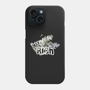 BORN TO BE RICH 2 Phone Case