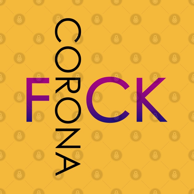 F*ck, Corona by MrGreen34