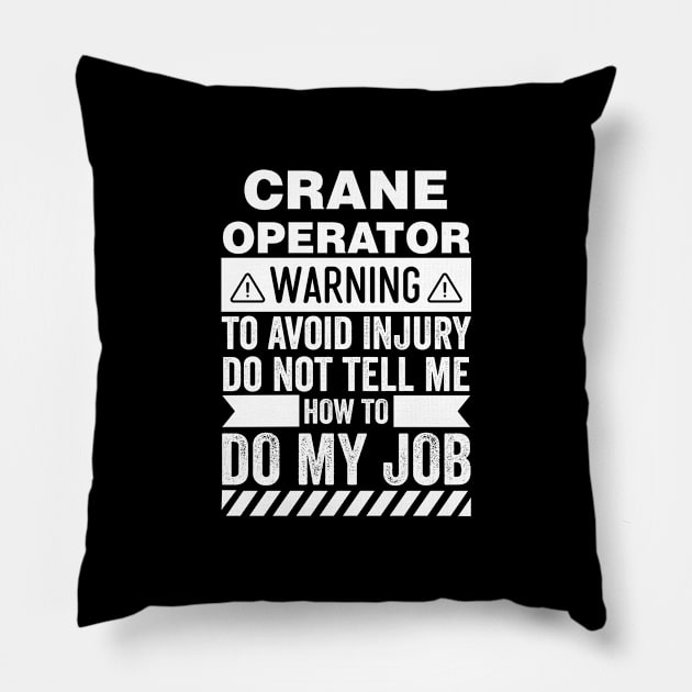 Crane Operator Warning Pillow by Stay Weird