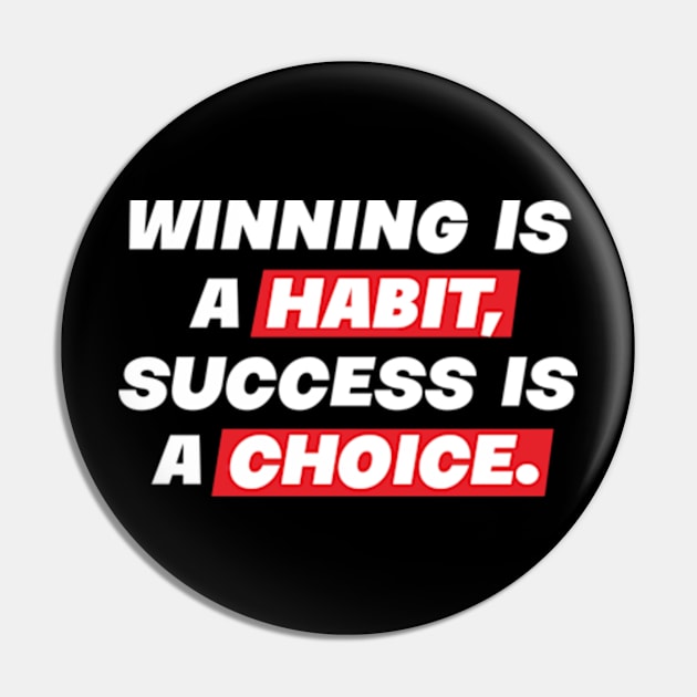 Winning is a habit Pin by SevenMouse