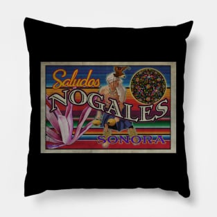 Saludos Nogales Sonora Pillow