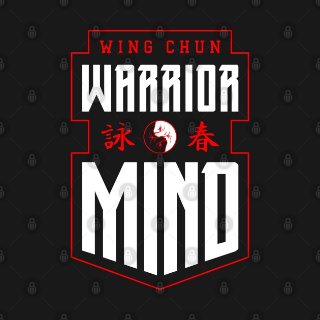 Wing Chun Warrior Mind by Grandeduc