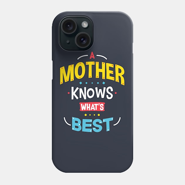 Mothers Knows Best Phone Case by krisren28