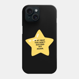 If at first you don't succeed try again Phone Case