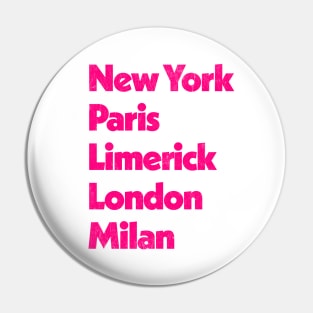 New York - Paris - Limerick - London - Milan Pin