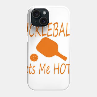 PIckleball gets me hot! orange Phone Case