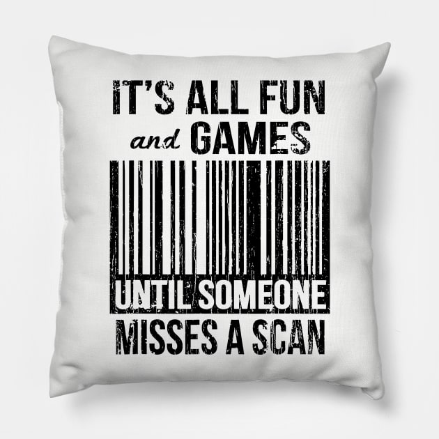 It`s All Fun And Games Until Someone Mises A Scan // Black Pillow by Throbpeg