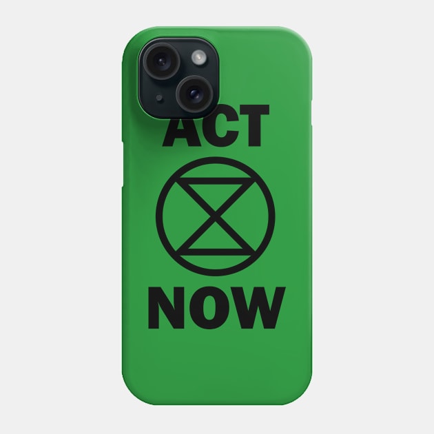 ACT NOW extinction rebellion Phone Case by PaletteDesigns