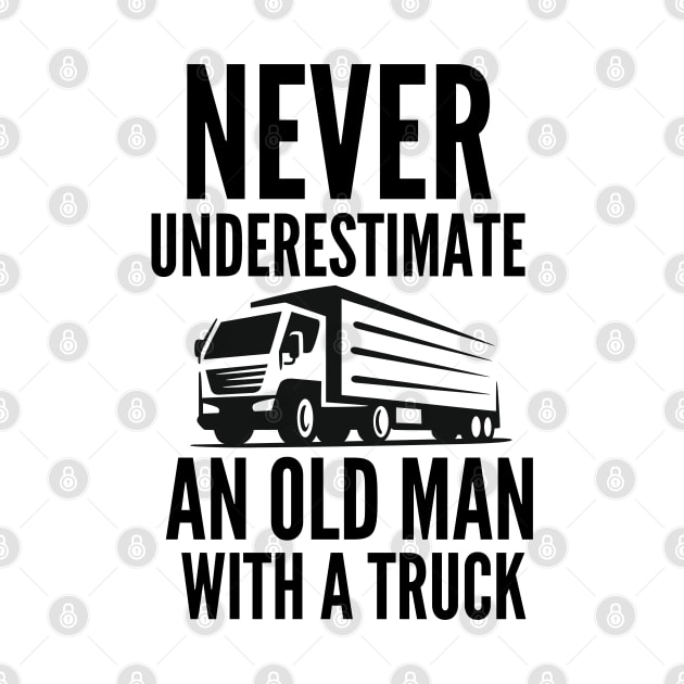 Never underestimate an old man with a truck by mksjr