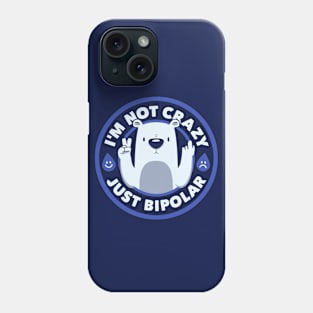 Not Crazy Bipolar Bear by Tobe Fonseca Phone Case