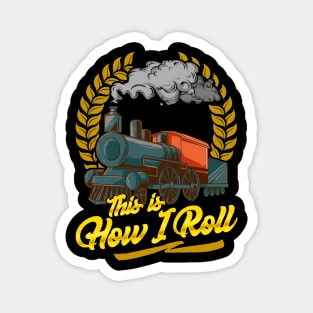 Funny This Is How I Roll Train Pun Model Train Pun Magnet