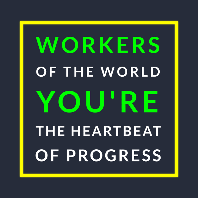 The heart beat of Progress: Workers Unite by EKSU17