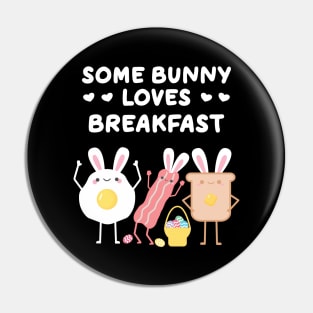 Some Bunny Loves Breakfast Funny Easter Pun Pin