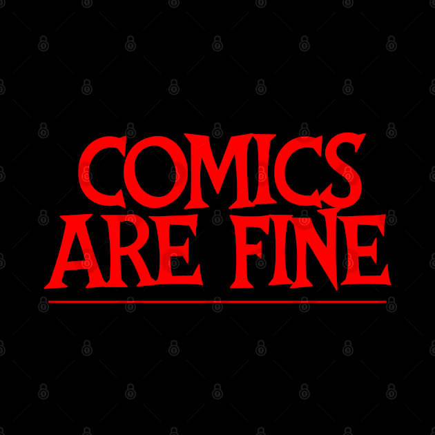 COMICS ARE FINE by erikburnham