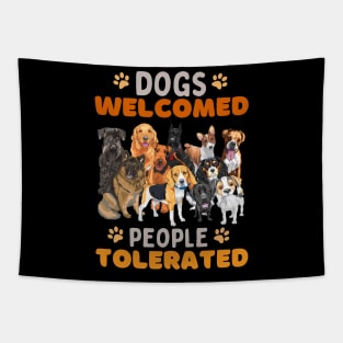 Dogs Welcomed People Tolerated Funny Dog Sayings Tapestry