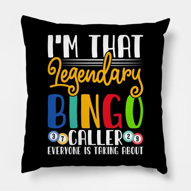 I'm That Legendary Bingo Caller T shirt For Women Pillow by Xamgi