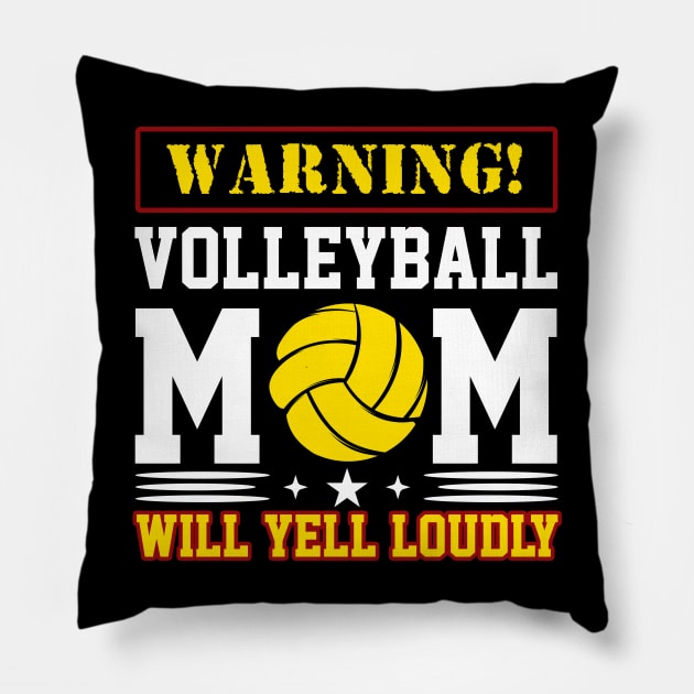 Warning Will Yell Loudly Volleyball Mom Pillow by cyryley