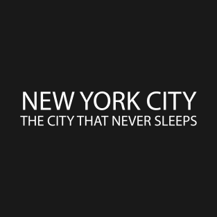 White Quote New York City the city that never sleeps T-Shirt