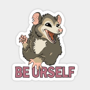 Possum - Be Urself Magnet