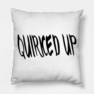 QUIRKED UP Pillow