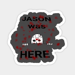 Jason was Here Magnet