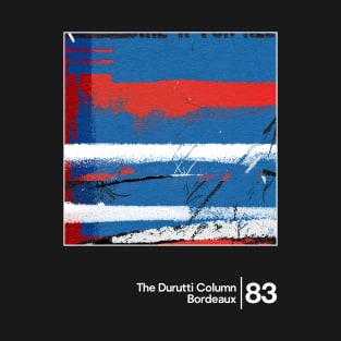 The Durutti Column - Bordeaux / Minimalist Graphic Artwork Design T-Shirt