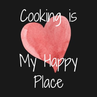 Cooking is my Happy Place - large heart T-Shirt