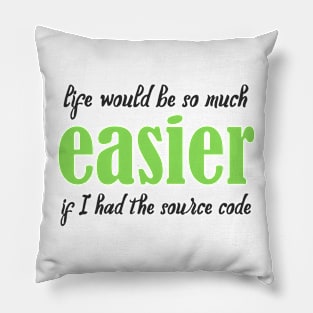 Life Would Be So Much Easier - Funny Programming Jokes - Light Color Pillow