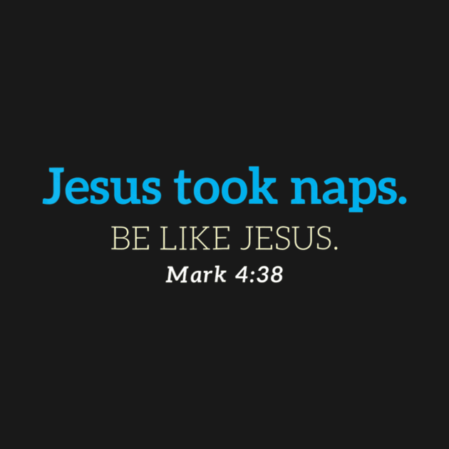 Jesus Took Naps by HaroldKeller