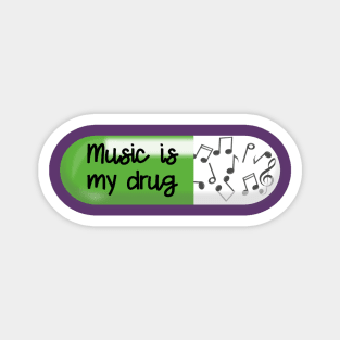 Music is my Drug Magnet