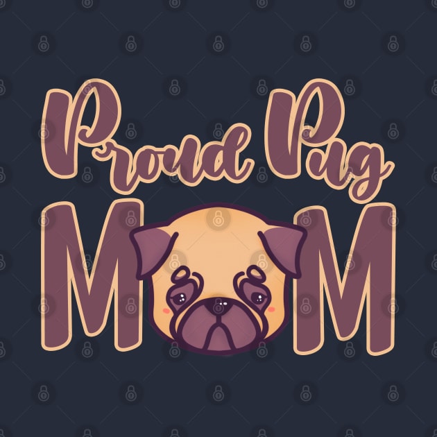 Proud Pug Mom kawaii cute adorable by astronauticarte