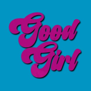 Good Girl T-Shirt