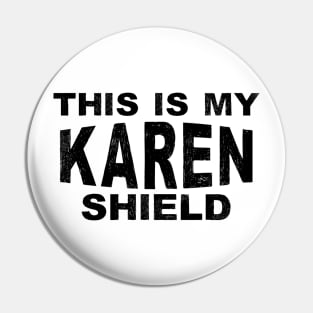 This is my Karen Shield Funny Social Distancing Meme Saying Quote Pin