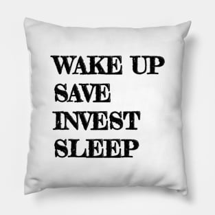 Wake Up, Save, Invest, Sleep Pillow