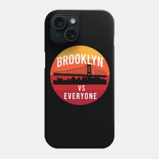 Brooklyn vs everyone Phone Case