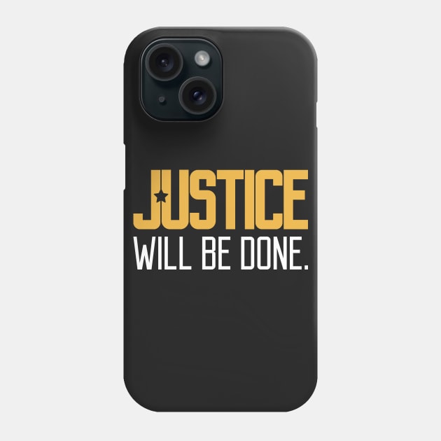 Justice Will Be Done Phone Case by quotysalad