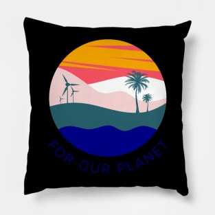 For Our Planet Our Home Pillow