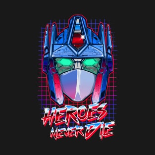 Heroes Never Die T-Shirt