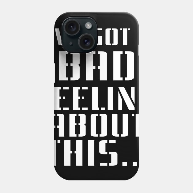 I've Got Bad Feeling Phone Case by Faltra