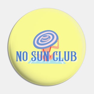 No Sun Club Pin