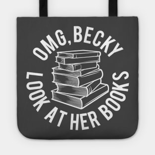 OMG Becky Look at Her Books! Tote