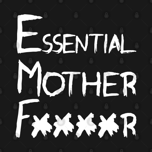 EMF Essential Mother Fucker Covid 19 by teestaan