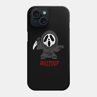 wazzuuuuuuup Phone Case