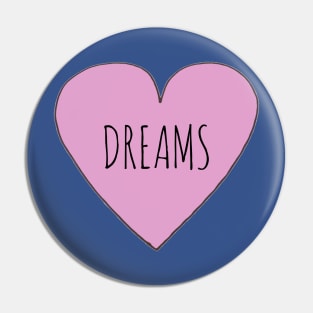 I LOVE DREAMS Pin