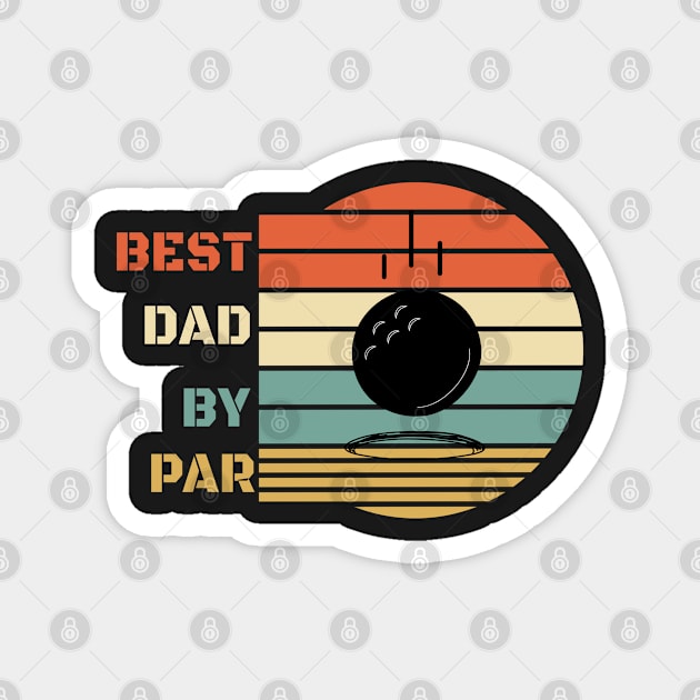 Best Dad By Par Design - Golfing Vintage Sunset - Funny Golfing Design - Golfer Design - Father's Day Gift Magnet by WassilArt